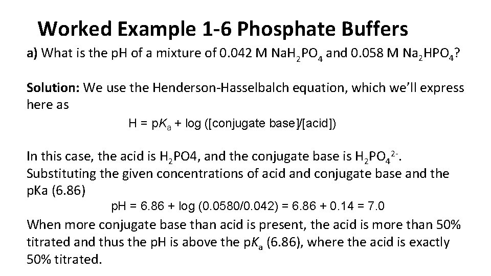 Worked Example 1 -6 Phosphate Buffers a) What is the p. H of a