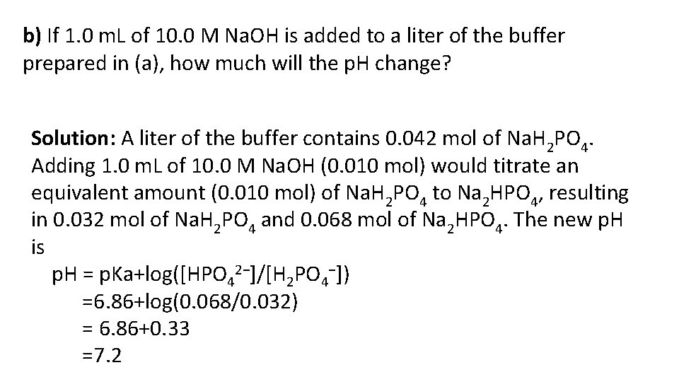 b) If 1. 0 m. L of 10. 0 M Na. OH is added