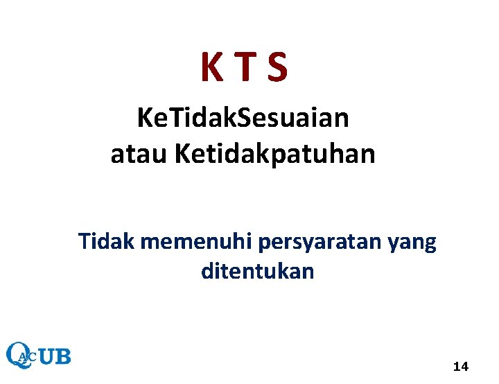 KTS Ke. Tidak. Sesuaian atau Ketidakpatuhan Tidak memenuhi persyaratan yang ditentukan 14 