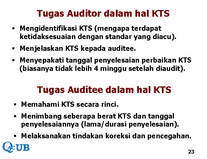 Tugas Auditor dalam hal KTS § Mengidentifikasi KTS (mengapa terdapat ketidaksesuaian dengan standar yang