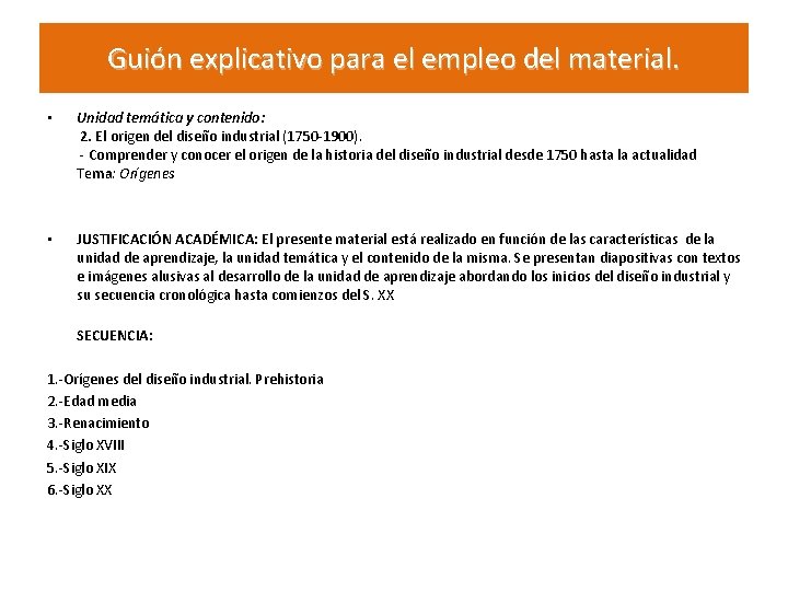 Guión explicativo para el empleo del material. • Unidad temática y contenido: 2. El