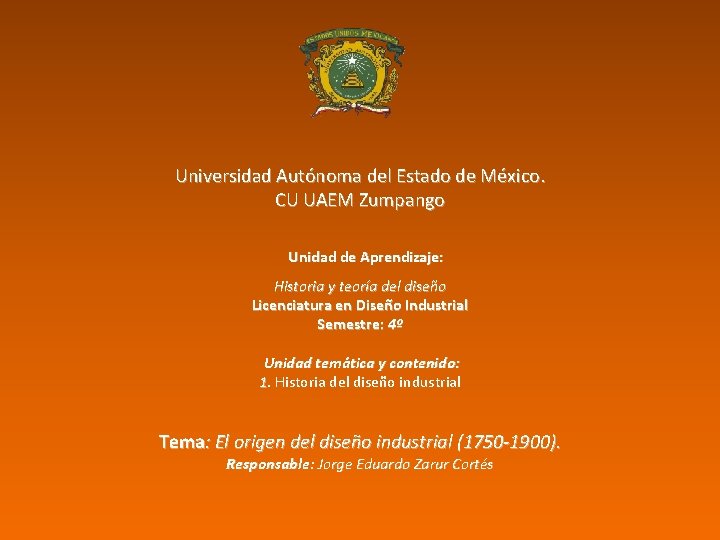 Universidad Autónoma del Estado de México. CU UAEM Zumpango Unidad de Aprendizaje: Historia y