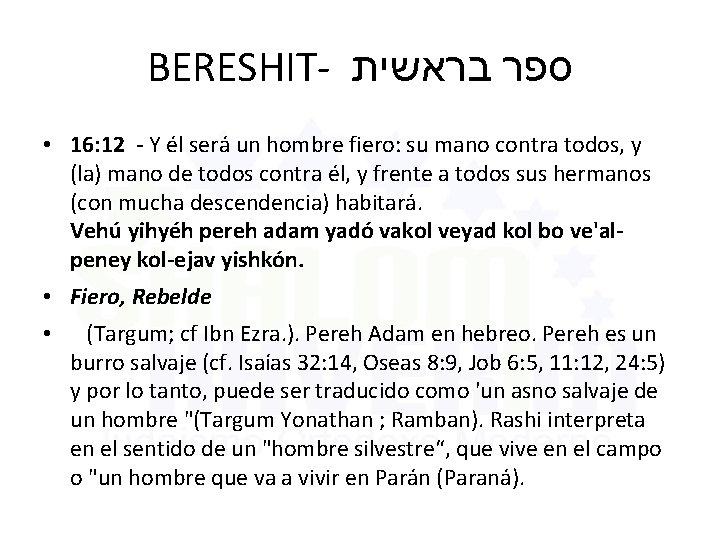 BERESHIT- בראשית ספר • 16: 12 - Y él será un hombre fiero: su