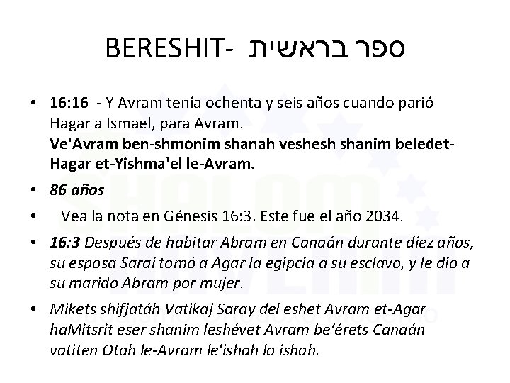 BERESHIT- בראשית ספר • 16: 16 - Y Avram tenía ochenta y seis años