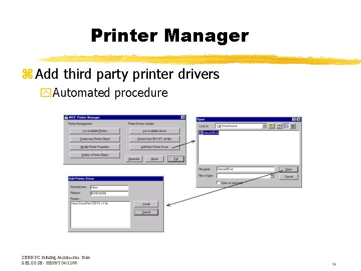 Printer Manager z Add third party printer drivers y. Automated procedure CERN PC Printing