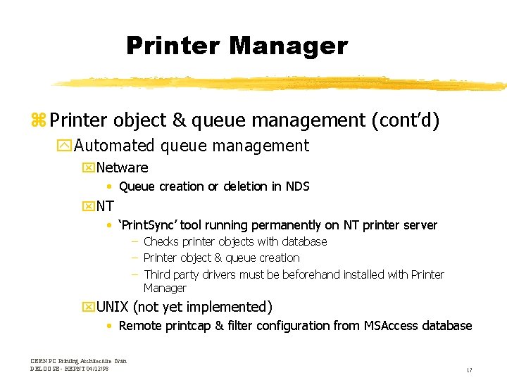 Printer Manager z Printer object & queue management (cont’d) y. Automated queue management x.