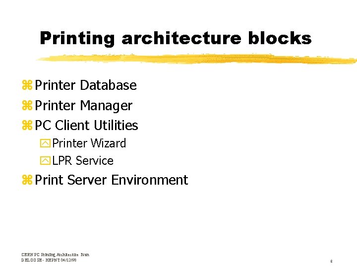 Printing architecture blocks z Printer Database z Printer Manager z PC Client Utilities y.