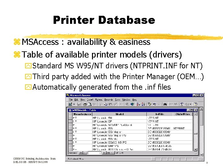 Printer Database z MSAccess : availability & easiness z Table of available printer models