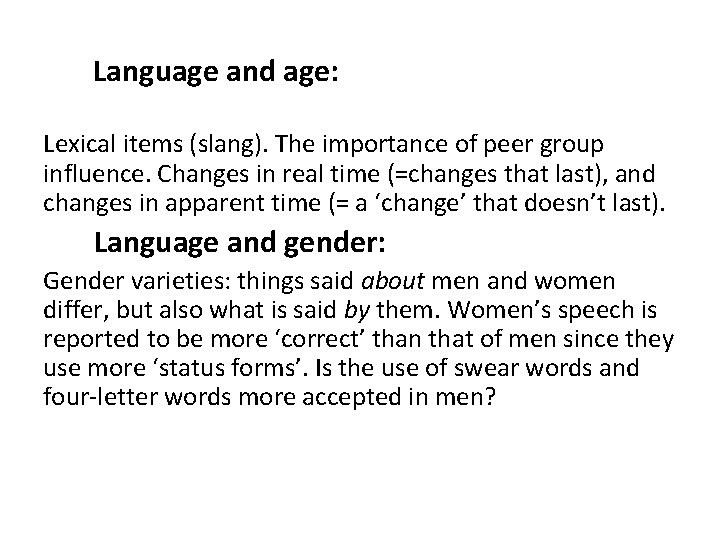 Language and age: Lexical items (slang). The importance of peer group influence. Changes in