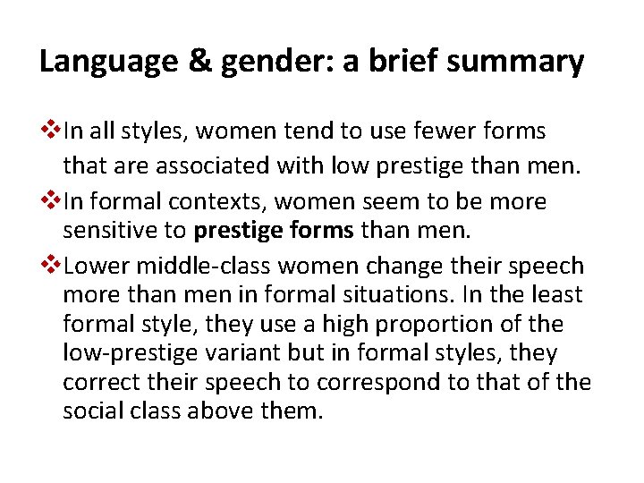 Language & gender: a brief summary v. In all styles, women tend to use