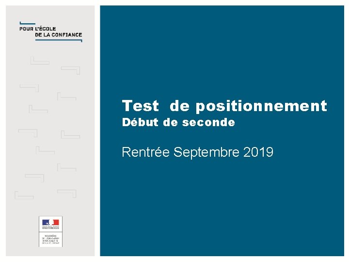 Test de positionnement Début de seconde Rentrée Septembre 2019 Test de positionnement début de