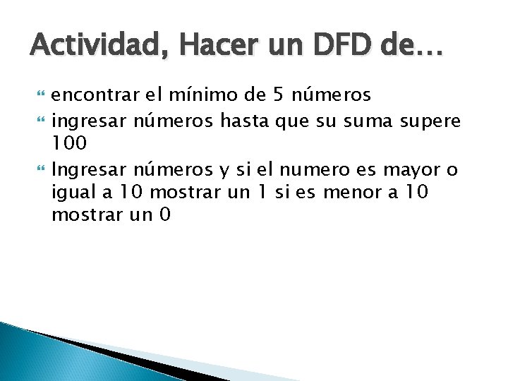 Actividad, Hacer un DFD de… encontrar el mínimo de 5 números ingresar números hasta