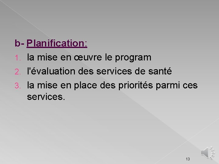 b- Planification: 1. la mise en œuvre le program 2. l'évaluation des services de