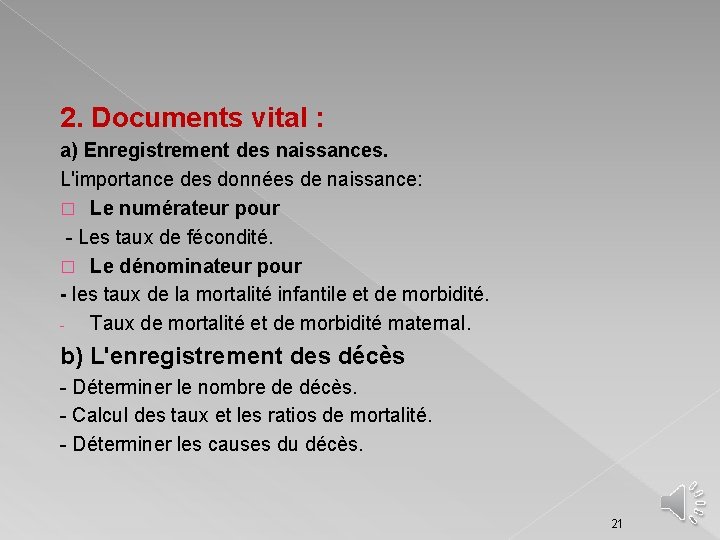 2. Documents vital : a) Enregistrement des naissances. L'importance des données de naissance: �