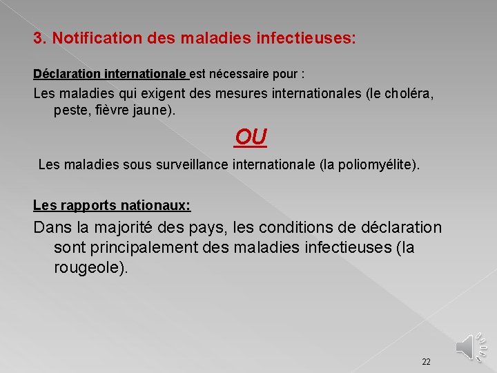 3. Notification des maladies infectieuses: Déclaration internationale est nécessaire pour : Les maladies qui