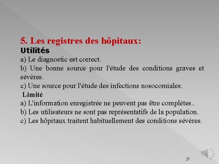 5. Les registres des hôpitaux: Utilités a) Le diagnostic est correct. b) Une bonne