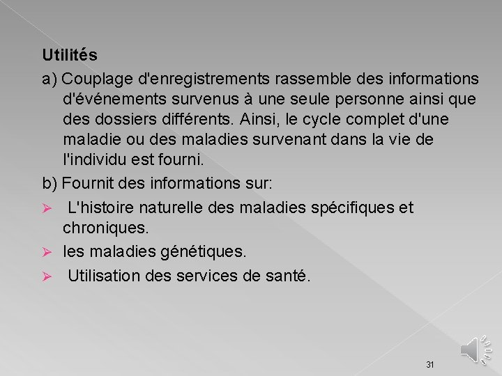 Utilités a) Couplage d'enregistrements rassemble des informations d'événements survenus à une seule personne ainsi