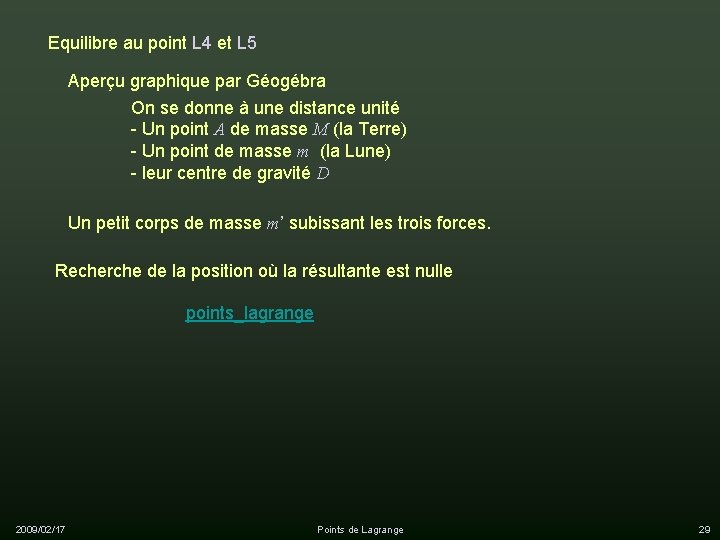 Equilibre au point L 4 et L 5 Aperçu graphique par Géogébra On se