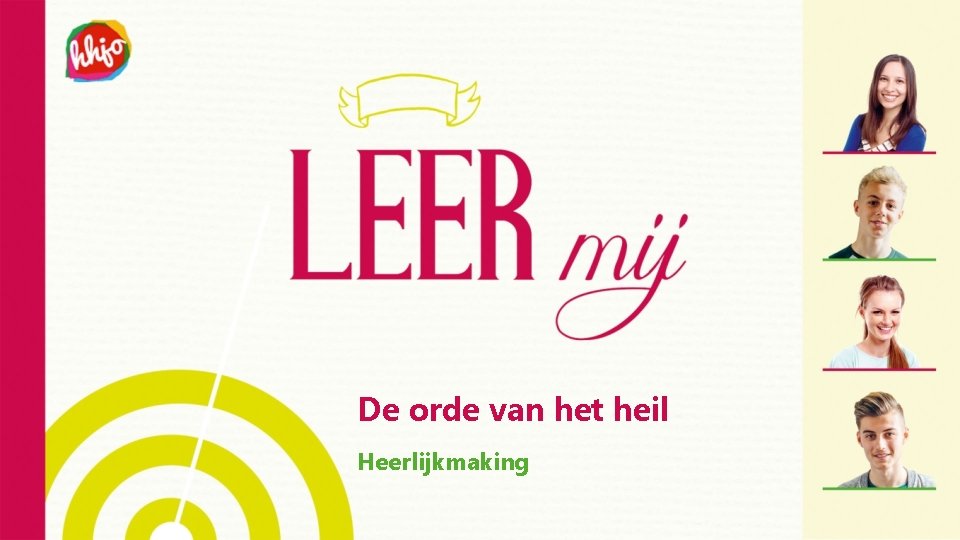 De orde van het heil Heerlijkmaking 