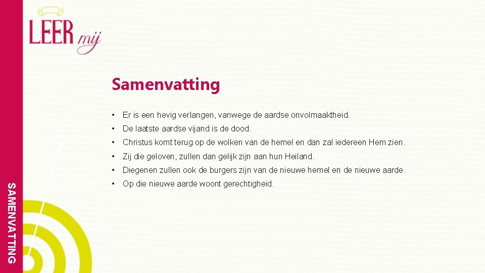 Samenvatting SAMENVATTING • Er is een hevig verlangen, vanwege de aardse onvolmaaktheid. • De