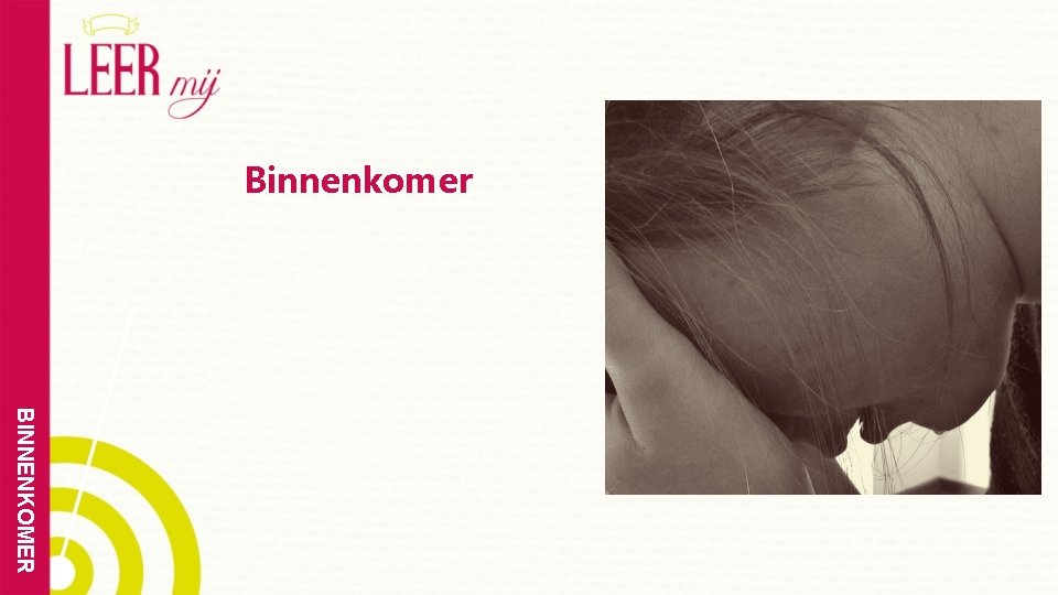 Binnenkomer BINNENKOMER 