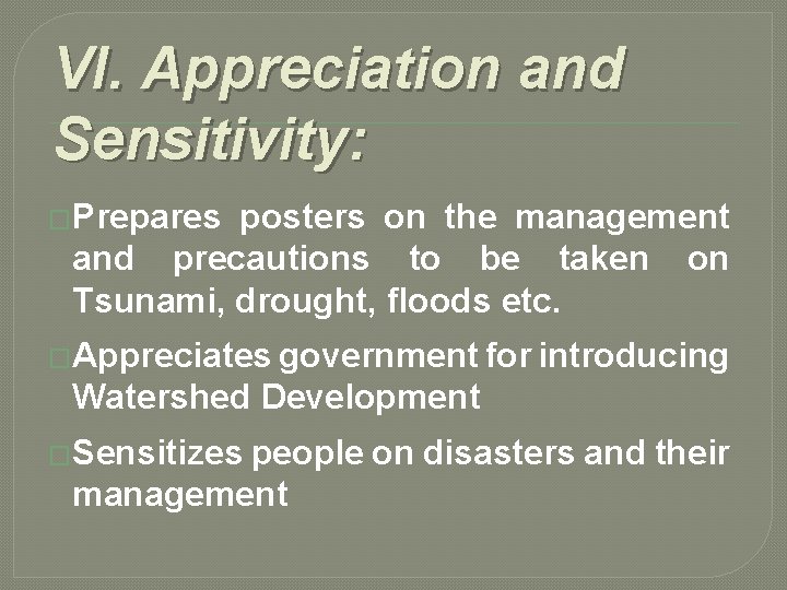 VI. Appreciation and Sensitivity: �Prepares posters on the management and precautions to be taken