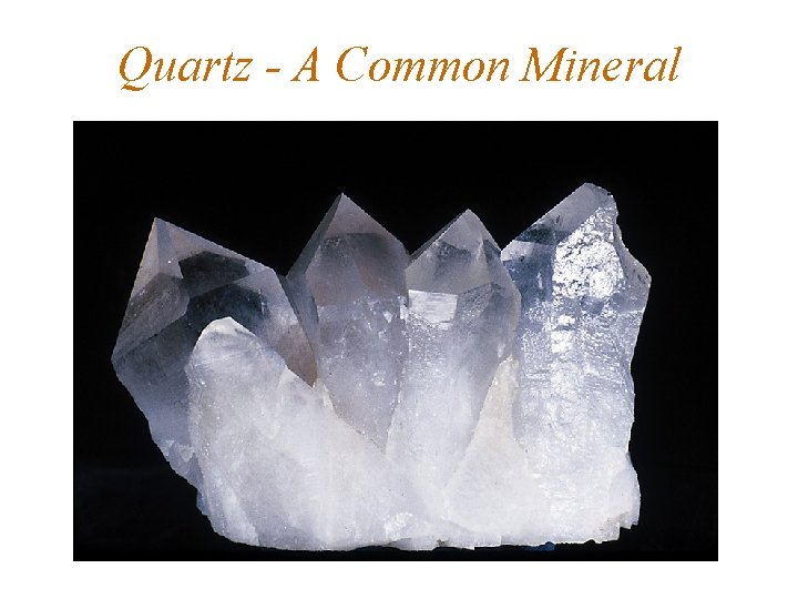 Quartz - A Common Mineral 