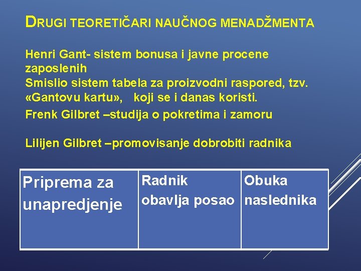 DRUGI TEORETIČARI NAUČNOG MENADŽMENTA Henri Gant- sistem bonusa i javne procene zaposlenih Smislio sistem