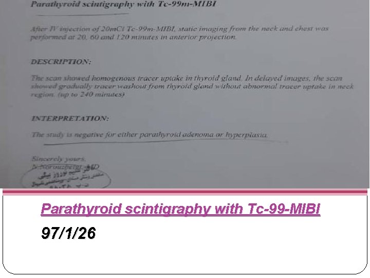 Parathyroid scintigraphy with Tc-99 -MIBI 97/1/26 
