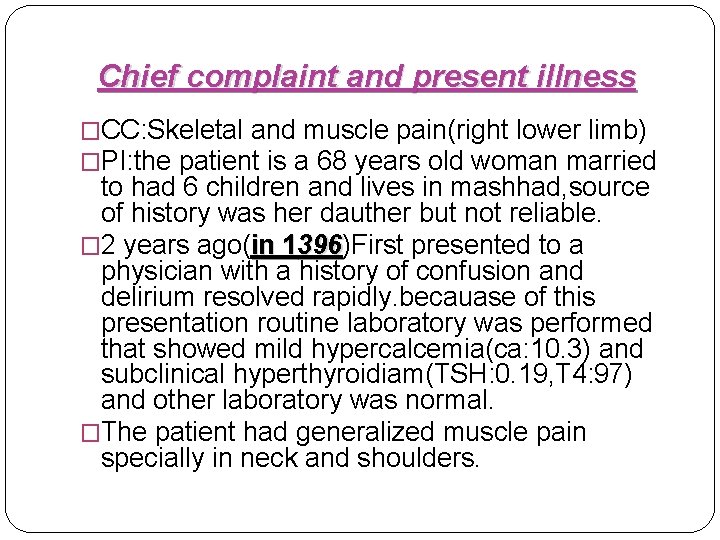 Chief complaint and present illness �CC: Skeletal and muscle pain(right lower limb) �PI: the