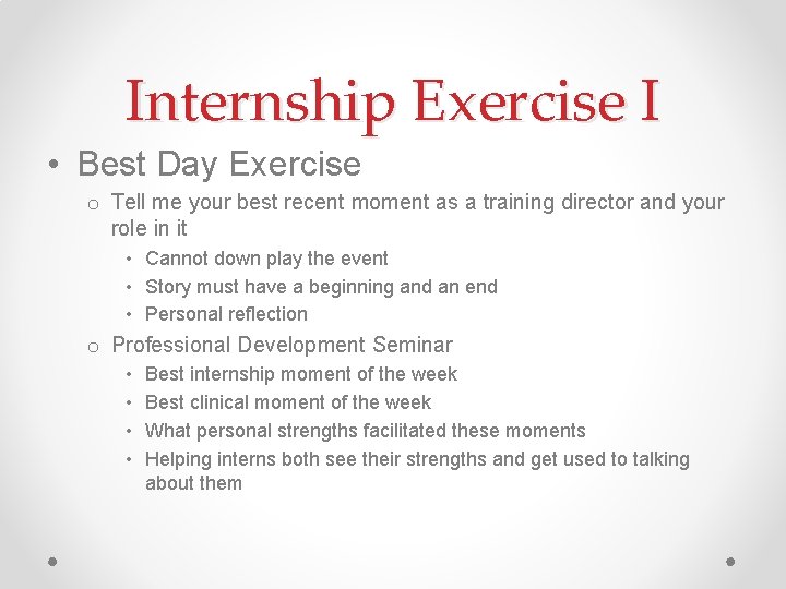 Internship Exercise I • Best Day Exercise o Tell me your best recent moment