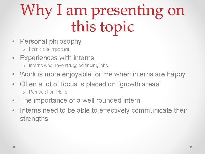 Why I am presenting on this topic • Personal philosophy o I think it