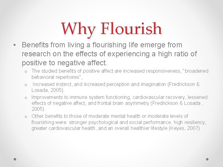 Why Flourish • Benefits from living a flourishing life emerge from research on the