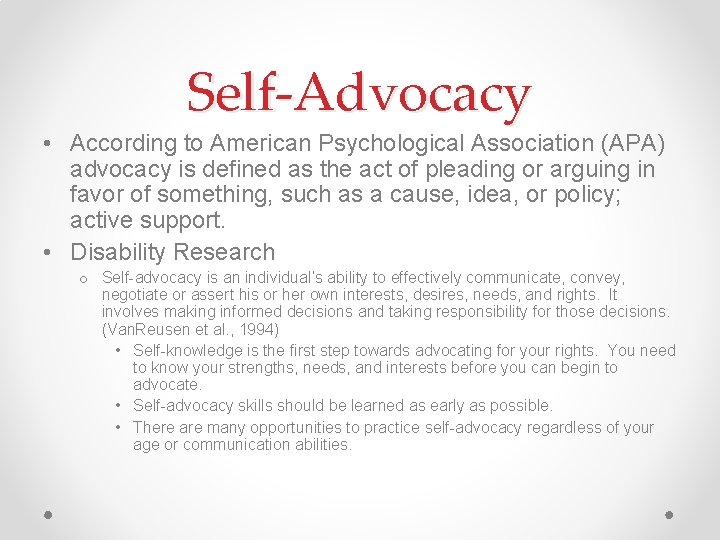 Self-Advocacy • According to American Psychological Association (APA) advocacy is defined as the act
