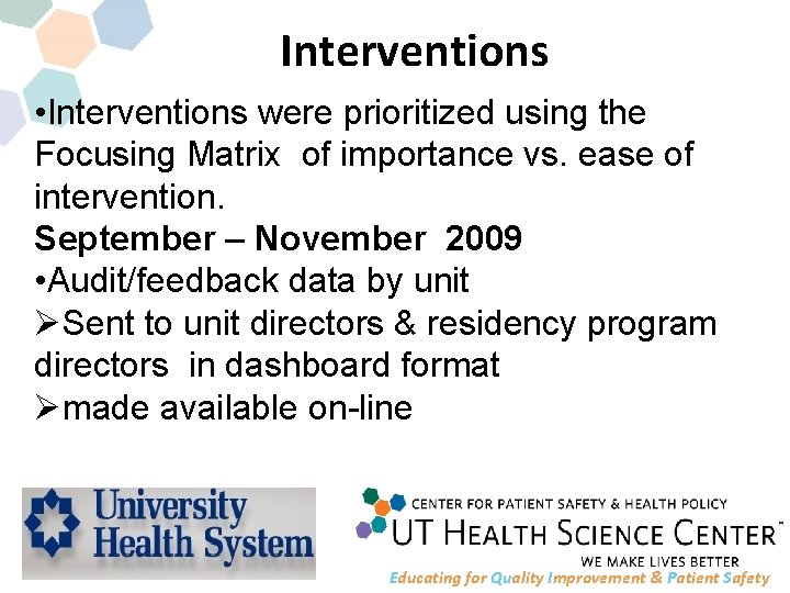 Interventions • Interventions were prioritized using the Focusing Matrix of importance vs. ease of