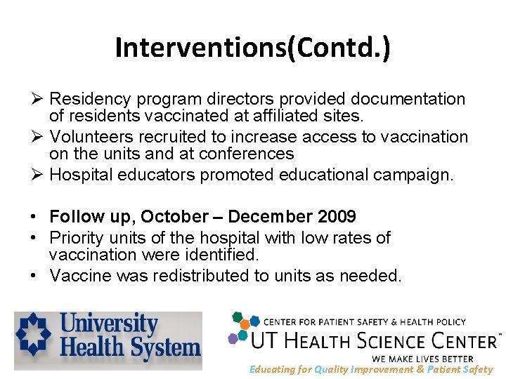 Interventions(Contd. ) Ø Residency program directors provided documentation of residents vaccinated at affiliated sites.