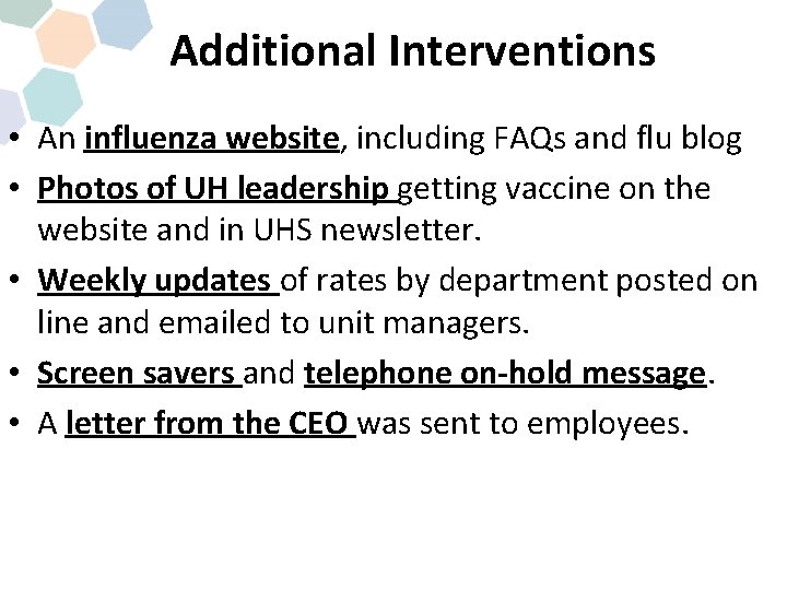 Additional Interventions • An influenza website, including FAQs and flu blog • Photos of