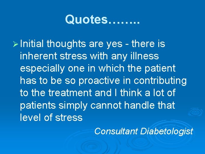 Quotes……. . Ø Initial thoughts are yes - there is inherent stress with any