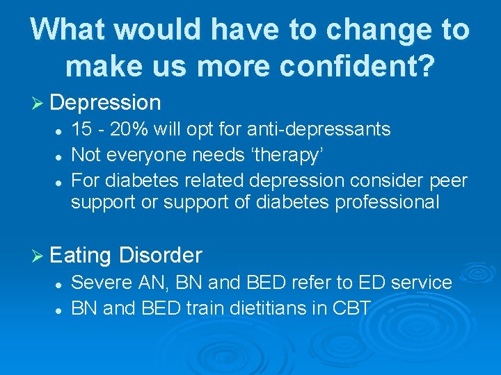 What would have to change to make us more confident? Ø Depression l l