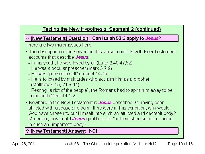 Testing the New Hypothesis: Segment 2 (continued) U [New Testament] Question: Can Isaiah 53: