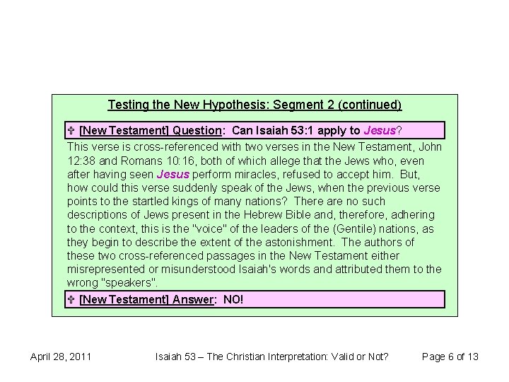 Testing the New Hypothesis: Segment 2 (continued) U [New Testament] Question: Can Isaiah 53: