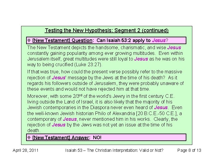 Testing the New Hypothesis: Segment 2 (continued) U [New Testament] Question: Can Isaiah 53: