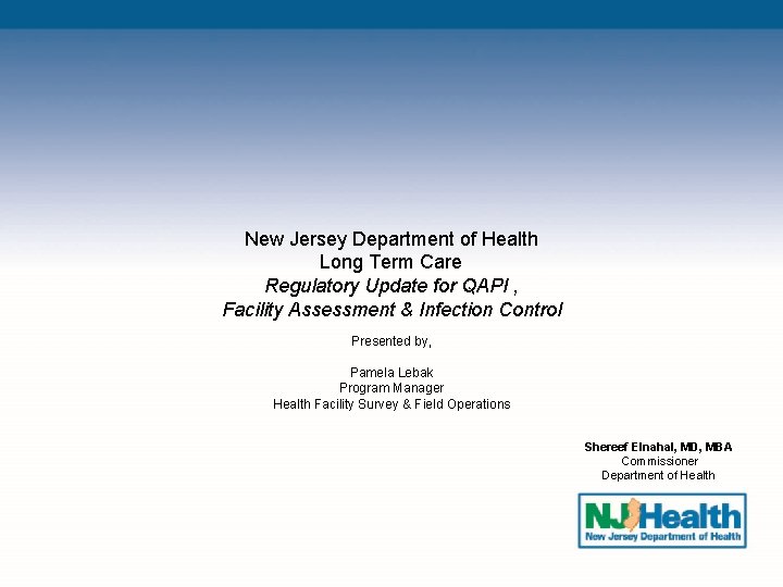 New Jersey Department of Health Long Term Care Regulatory Update for QAPI , Facility