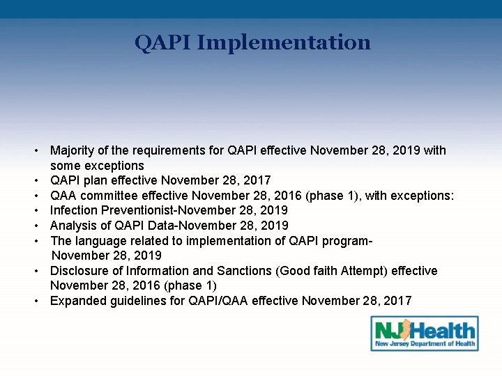 QAPI Implementation • Majority of the requirements for QAPI effective November 28, 2019 with