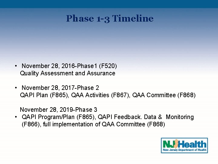 Phase 1 -3 Timeline • November 28, 2016 -Phase 1 (F 520) Quality Assessment