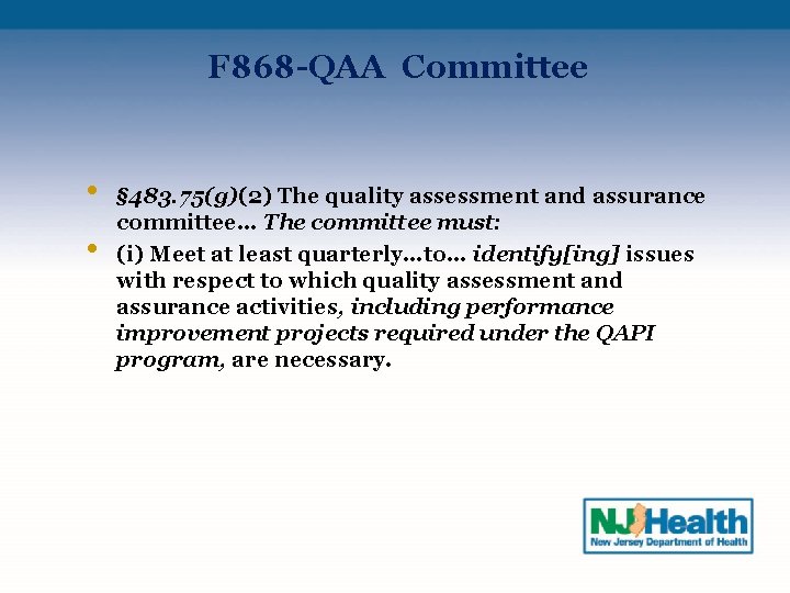 F 868 -QAA Committee • • § 483. 75(g)(2) The quality assessment and assurance