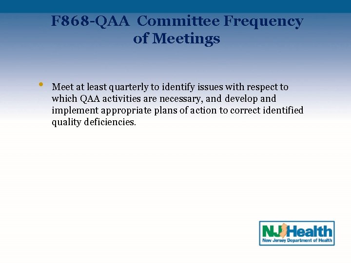 F 868 -QAA Committee Frequency of Meetings • Meet at least quarterly to identify