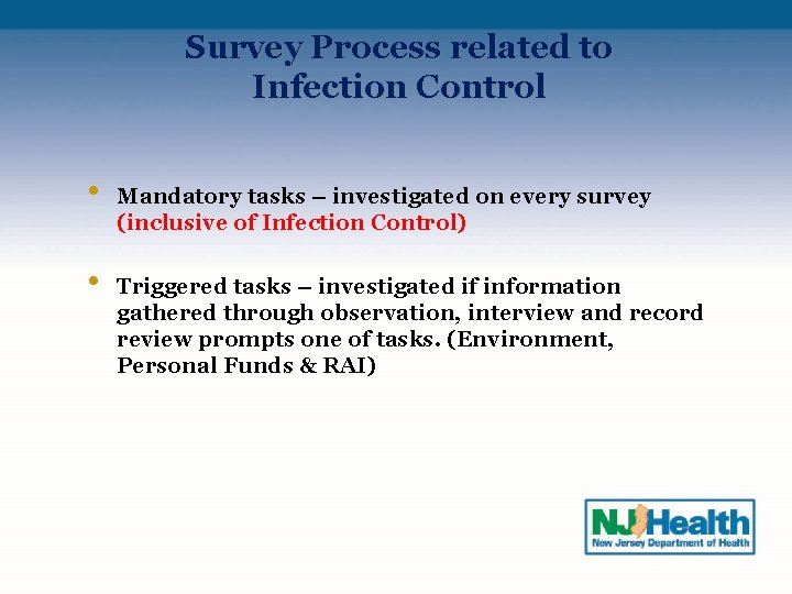 Survey Process related to Infection Control • • Mandatory tasks – investigated on every