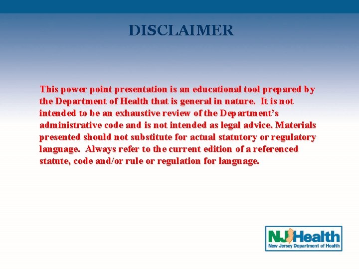 DISCLAIMER This power point presentation is an educational tool prepared by the Department of