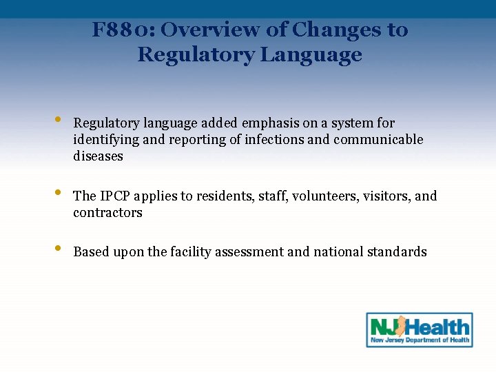 F 880: Overview of Changes to Regulatory Language • • • Regulatory language added